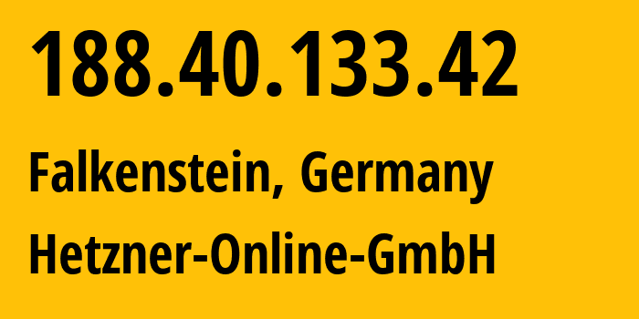 IP-адрес 188.40.133.42 (Фалькенштайн, Саксония, Германия) определить местоположение, координаты на карте, ISP провайдер AS24940 Hetzner-Online-GmbH // кто провайдер айпи-адреса 188.40.133.42