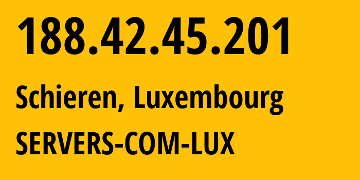 IP address 188.42.45.201 (Schieren, Diekirch, Luxembourg) get location, coordinates on map, ISP provider AS7979 SERVERS-COM-LUX // who is provider of ip address 188.42.45.201, whose IP address