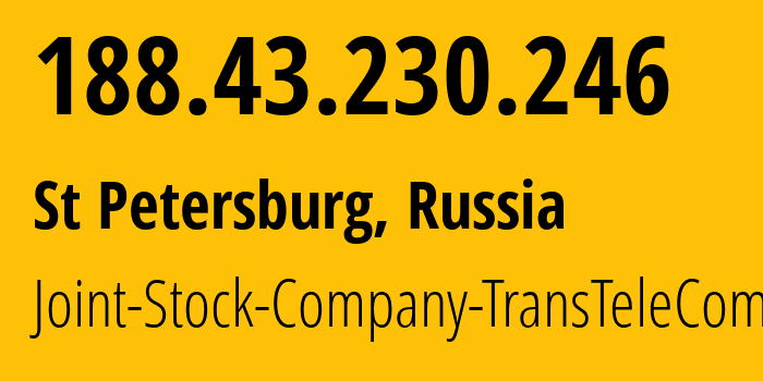IP-адрес 188.43.230.246 (Санкт-Петербург, Санкт-Петербург, Россия) определить местоположение, координаты на карте, ISP провайдер AS20485 Joint-Stock-Company-TransTeleCom // кто провайдер айпи-адреса 188.43.230.246