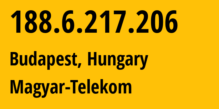 IP address 188.6.217.206 (Budapest, Budapest, Hungary) get location, coordinates on map, ISP provider AS5483 Magyar-Telekom // who is provider of ip address 188.6.217.206, whose IP address