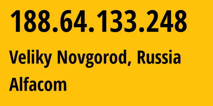 IP address 188.64.133.248 (Veliky Novgorod, Novgorod Oblast, Russia) get location, coordinates on map, ISP provider AS49641 Alfacom // who is provider of ip address 188.64.133.248, whose IP address