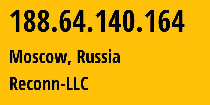 IP address 188.64.140.164 (Moscow, Moscow, Russia) get location, coordinates on map, ISP provider AS212667 Reconn-LLC // who is provider of ip address 188.64.140.164, whose IP address