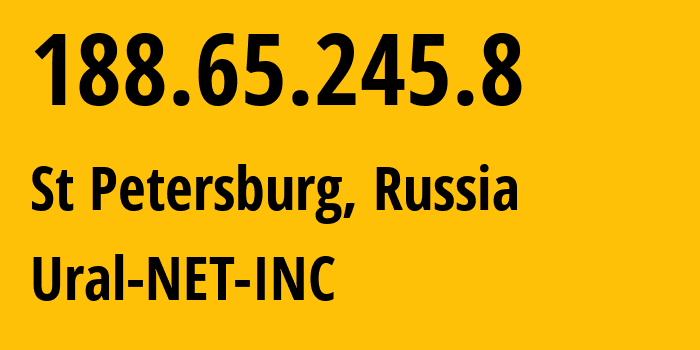 IP address 188.65.245.8 (St Petersburg, St.-Petersburg, Russia) get location, coordinates on map, ISP provider AS16345 Ural-NET-INC // who is provider of ip address 188.65.245.8, whose IP address
