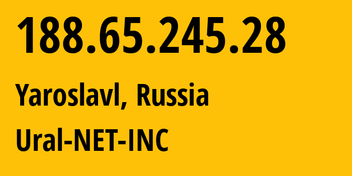 IP-адрес 188.65.245.28 (Ярославль, Ярославская Область, Россия) определить местоположение, координаты на карте, ISP провайдер AS16345 Ural-NET-INC // кто провайдер айпи-адреса 188.65.245.28