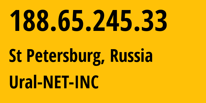 IP address 188.65.245.33 (St Petersburg, St.-Petersburg, Russia) get location, coordinates on map, ISP provider AS16345 Ural-NET-INC // who is provider of ip address 188.65.245.33, whose IP address