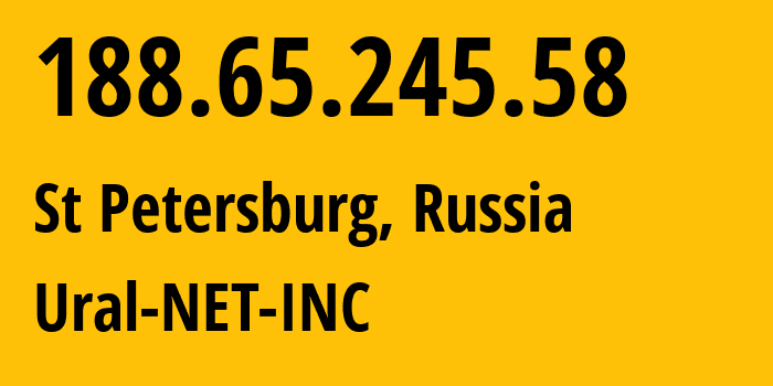 IP-адрес 188.65.245.58 (Санкт-Петербург, Санкт-Петербург, Россия) определить местоположение, координаты на карте, ISP провайдер AS16345 Ural-NET-INC // кто провайдер айпи-адреса 188.65.245.58