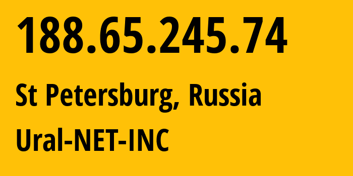 IP-адрес 188.65.245.74 (Санкт-Петербург, Санкт-Петербург, Россия) определить местоположение, координаты на карте, ISP провайдер AS16345 Ural-NET-INC // кто провайдер айпи-адреса 188.65.245.74