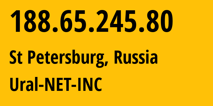 IP address 188.65.245.80 (St Petersburg, St.-Petersburg, Russia) get location, coordinates on map, ISP provider AS16345 Ural-NET-INC // who is provider of ip address 188.65.245.80, whose IP address