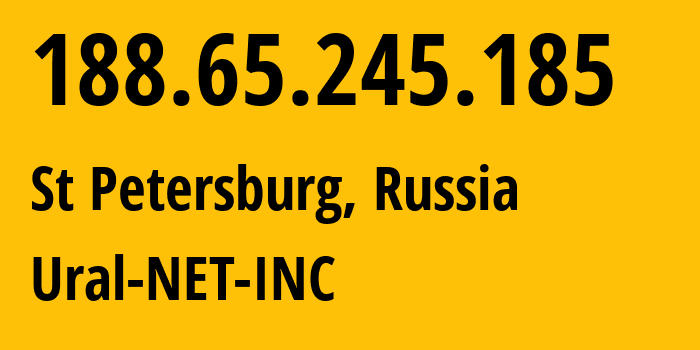 IP-адрес 188.65.245.185 (Санкт-Петербург, Санкт-Петербург, Россия) определить местоположение, координаты на карте, ISP провайдер AS16345 Ural-NET-INC // кто провайдер айпи-адреса 188.65.245.185