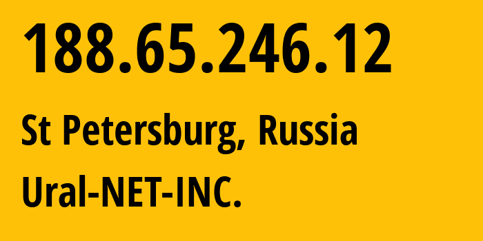 IP-адрес 188.65.246.12 (Санкт-Петербург, Санкт-Петербург, Россия) определить местоположение, координаты на карте, ISP провайдер AS16345 Ural-NET-INC. // кто провайдер айпи-адреса 188.65.246.12