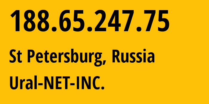 IP address 188.65.247.75 (St Petersburg, St.-Petersburg, Russia) get location, coordinates on map, ISP provider AS16345 Ural-NET-INC. // who is provider of ip address 188.65.247.75, whose IP address