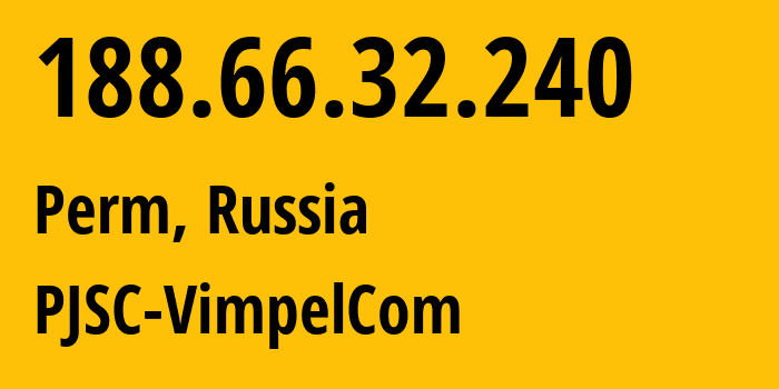 IP-адрес 188.66.32.240 (Пермь, Пермский край, Россия) определить местоположение, координаты на карте, ISP провайдер AS16345 PJSC-VimpelCom // кто провайдер айпи-адреса 188.66.32.240