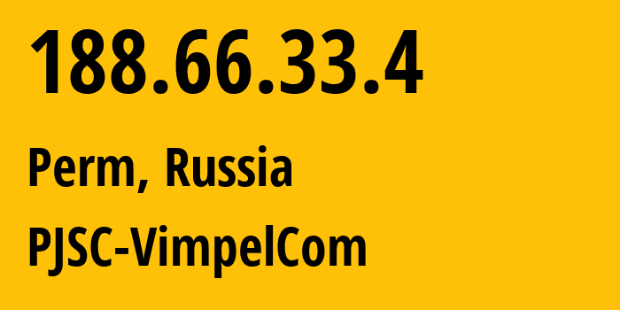 IP address 188.66.33.4 (Perm, Perm Krai, Russia) get location, coordinates on map, ISP provider AS16345 PJSC-VimpelCom // who is provider of ip address 188.66.33.4, whose IP address