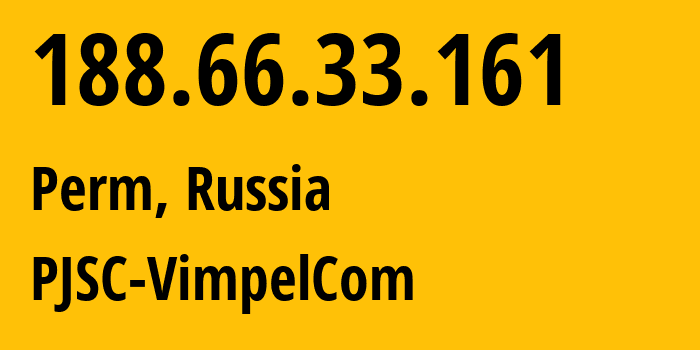 IP address 188.66.33.161 (Perm, Perm Krai, Russia) get location, coordinates on map, ISP provider AS16345 PJSC-VimpelCom // who is provider of ip address 188.66.33.161, whose IP address