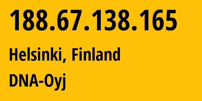 IP-адрес 188.67.138.165 (Хельсинки, Уусимаа, Финляндия) определить местоположение, координаты на карте, ISP провайдер AS16086 DNA-Oyj // кто провайдер айпи-адреса 188.67.138.165