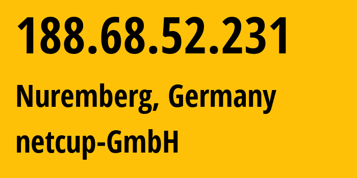 IP-адрес 188.68.52.231 (Нюрнберг, Бавария, Германия) определить местоположение, координаты на карте, ISP провайдер AS197540 netcup-GmbH // кто провайдер айпи-адреса 188.68.52.231