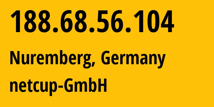 IP address 188.68.56.104 (Nuremberg, Bavaria, Germany) get location, coordinates on map, ISP provider AS197540 netcup-GmbH // who is provider of ip address 188.68.56.104, whose IP address