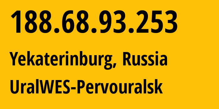 IP address 188.68.93.253 (Yekaterinburg, Sverdlovsk Oblast, Russia) get location, coordinates on map, ISP provider AS209788 UralWES-Pervouralsk // who is provider of ip address 188.68.93.253, whose IP address