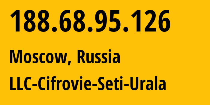 IP-адрес 188.68.95.126 (Москва, Москва, Россия) определить местоположение, координаты на карте, ISP провайдер AS209746 LLC-Cifrovie-Seti-Urala // кто провайдер айпи-адреса 188.68.95.126