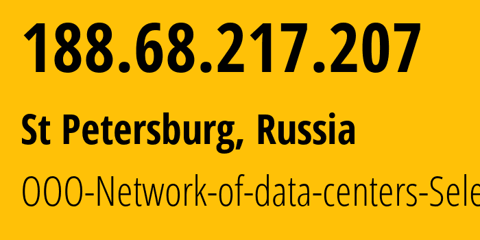 IP address 188.68.217.207 (St Petersburg, St.-Petersburg, Russia) get location, coordinates on map, ISP provider AS49505 JSC-Selectel // who is provider of ip address 188.68.217.207, whose IP address