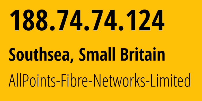 IP-адрес 188.74.74.124 (Southsea, Англия, Мелкобритания) определить местоположение, координаты на карте, ISP провайдер AS198440 AllPoints-Fibre-Networks-Limited // кто провайдер айпи-адреса 188.74.74.124