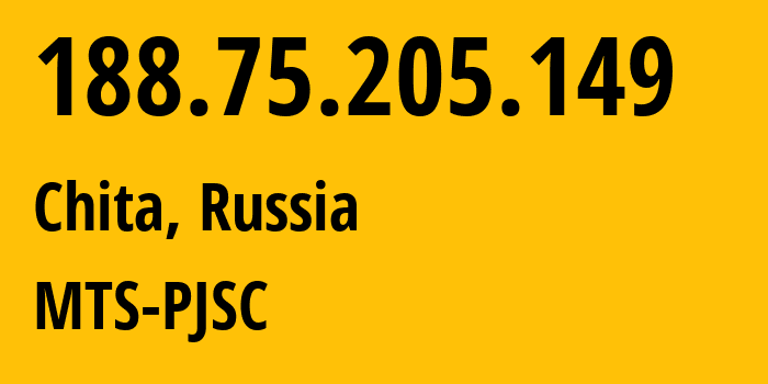 IP address 188.75.205.149 (Chita, Transbaikal Territory, Russia) get location, coordinates on map, ISP provider AS48212 MTS-PJSC // who is provider of ip address 188.75.205.149, whose IP address