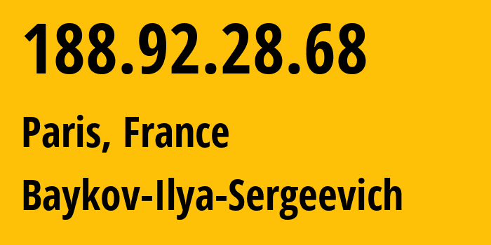 IP address 188.92.28.68 (Paris, Île-de-France, France) get location, coordinates on map, ISP provider AS41745 Baykov-Ilya-Sergeevich // who is provider of ip address 188.92.28.68, whose IP address