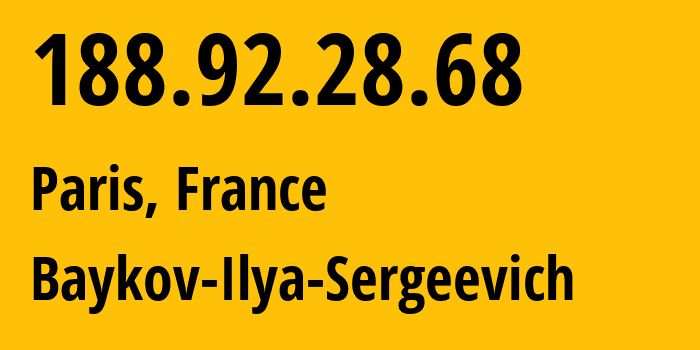 IP-адрес 188.92.28.68 (Париж, Иль-де-Франс, Франция) определить местоположение, координаты на карте, ISP провайдер AS41745 Baykov-Ilya-Sergeevich // кто провайдер айпи-адреса 188.92.28.68