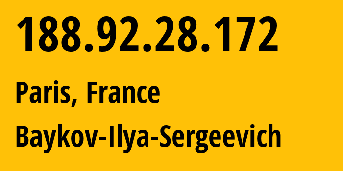 IP-адрес 188.92.28.172 (Париж, Île-de-France, Франция) определить местоположение, координаты на карте, ISP провайдер AS41745 Baykov-Ilya-Sergeevich // кто провайдер айпи-адреса 188.92.28.172