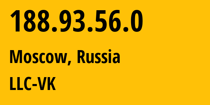 IP address 188.93.56.0 (Moscow, Moscow, Russia) get location, coordinates on map, ISP provider AS47764 LLC-VK // who is provider of ip address 188.93.56.0, whose IP address