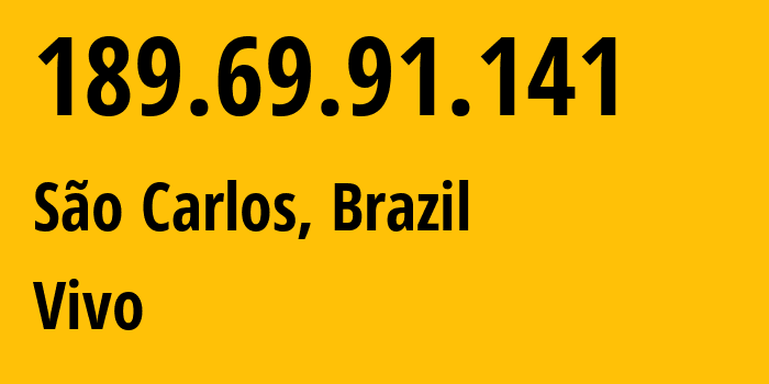 IP address 189.69.91.141 (São Carlos, São Paulo, Brazil) get location, coordinates on map, ISP provider AS27699 Vivo // who is provider of ip address 189.69.91.141, whose IP address