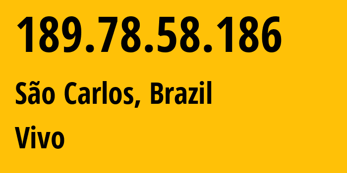 IP address 189.78.58.186 (São Bernardo do Campo, São Paulo, Brazil) get location, coordinates on map, ISP provider AS27699 Vivo // who is provider of ip address 189.78.58.186, whose IP address