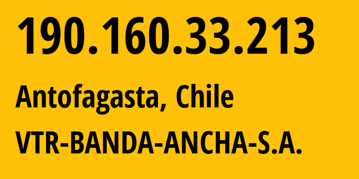 IP-адрес 190.160.33.213 (Антофагаста, Antofagasta, Чили) определить местоположение, координаты на карте, ISP провайдер AS22047 VTR-BANDA-ANCHA-S.A. // кто провайдер айпи-адреса 190.160.33.213