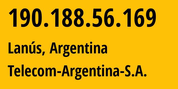 IP-адрес 190.188.56.169 (Ланус, Буэнос-Айрес, Аргентина) определить местоположение, координаты на карте, ISP провайдер AS7303 Telecom-Argentina-S.A. // кто провайдер айпи-адреса 190.188.56.169