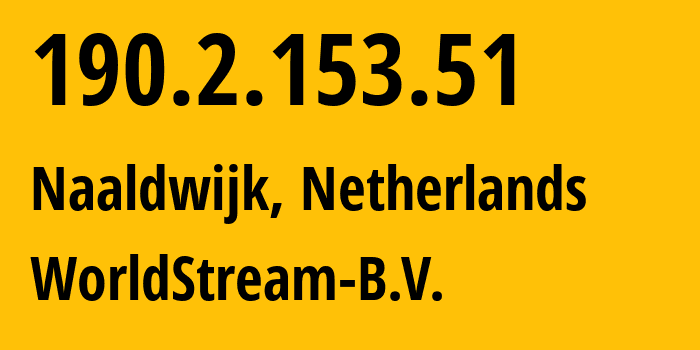 IP address 190.2.153.51 (Naaldwijk, South Holland, Netherlands) get location, coordinates on map, ISP provider AS49981 WorldStream-B.V. // who is provider of ip address 190.2.153.51, whose IP address