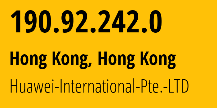 IP address 190.92.242.0 (Hong Kong, Central and Western District, Hong Kong) get location, coordinates on map, ISP provider AS136907 Huawei-International-Pte.-LTD // who is provider of ip address 190.92.242.0, whose IP address