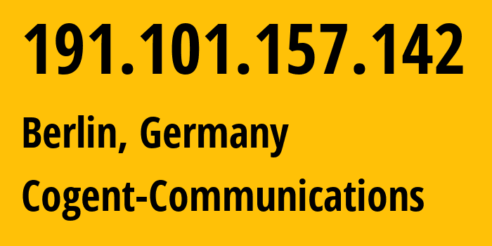 IP-адрес 191.101.157.142 (Берлин, Берлин, Германия) определить местоположение, координаты на карте, ISP провайдер AS174 Cogent-Communications // кто провайдер айпи-адреса 191.101.157.142