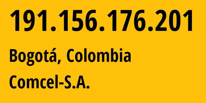 IP address 191.156.176.201 (Bogotá, Bogota D.C., Colombia) get location, coordinates on map, ISP provider AS26611 Comcel-S.A. // who is provider of ip address 191.156.176.201, whose IP address