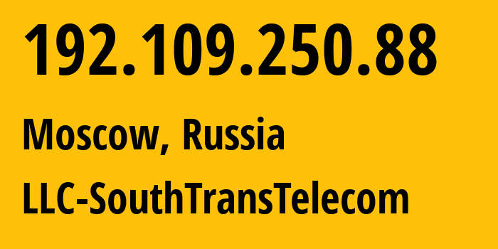 IP address 192.109.250.88 (Moscow, Moscow, Russia) get location, coordinates on map, ISP provider AS206448 LLC-SouthTransTelecom // who is provider of ip address 192.109.250.88, whose IP address