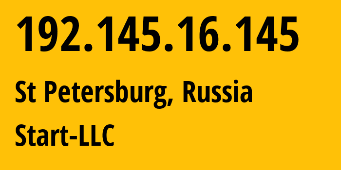 IP address 192.145.16.145 (St Petersburg, St.-Petersburg, Russia) get location, coordinates on map, ISP provider AS209420 Start-LLC // who is provider of ip address 192.145.16.145, whose IP address