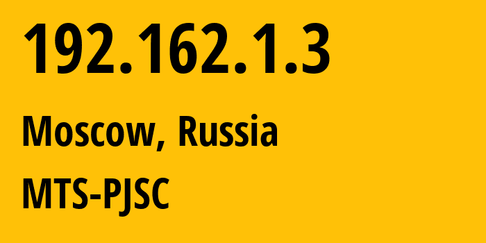 IP address 192.162.1.3 (Moscow, Moscow, Russia) get location, coordinates on map, ISP provider AS8359 MTS-PJSC // who is provider of ip address 192.162.1.3, whose IP address