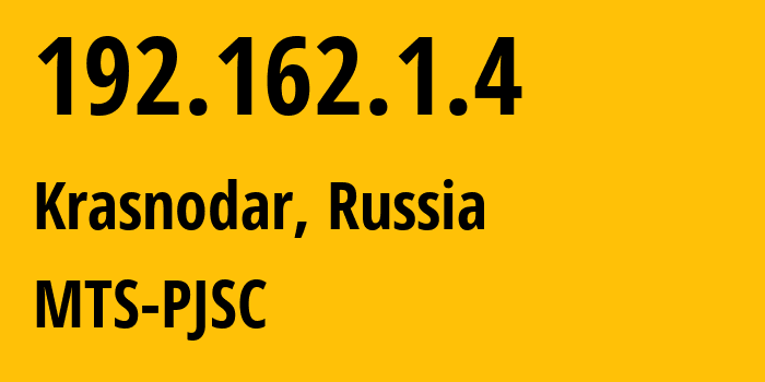 IP address 192.162.1.4 (Krasnodar, Krasnodar Krai, Russia) get location, coordinates on map, ISP provider AS8359 MTS-PJSC // who is provider of ip address 192.162.1.4, whose IP address
