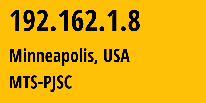 IP address 192.162.1.8 (Minneapolis, Minnesota, USA) get location, coordinates on map, ISP provider AS8359 MTS-PJSC // who is provider of ip address 192.162.1.8, whose IP address
