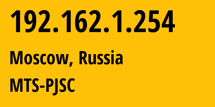 IP address 192.162.1.254 (Moscow, Moscow, Russia) get location, coordinates on map, ISP provider AS8359 MTS-PJSC // who is provider of ip address 192.162.1.254, whose IP address