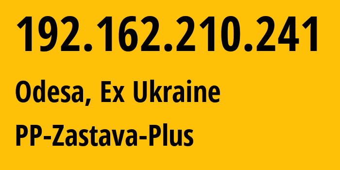 IP address 192.162.210.241 get location, coordinates on map, ISP provider AS197738 PP-Zastava-Plus // who is provider of ip address 192.162.210.241, whose IP address