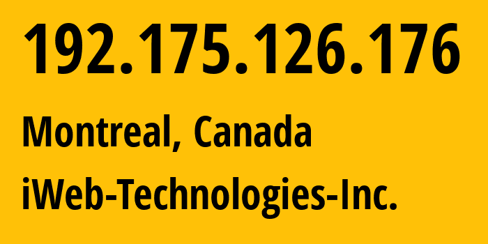 IP-адрес 192.175.126.176 (Монреаль, Quebec, Канада) определить местоположение, координаты на карте, ISP провайдер AS32613 iWeb-Technologies-Inc. // кто провайдер айпи-адреса 192.175.126.176