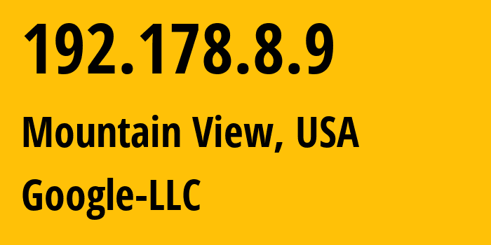 IP address 192.178.8.9 (Mountain View, California, USA) get location, coordinates on map, ISP provider AS15169 Google-LLC // who is provider of ip address 192.178.8.9, whose IP address