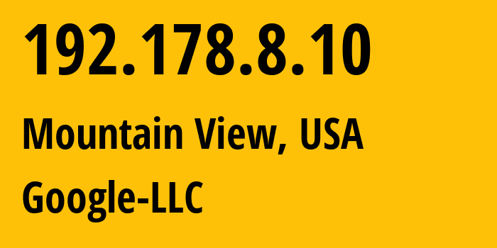 IP address 192.178.8.10 (Mountain View, California, USA) get location, coordinates on map, ISP provider AS15169 Google-LLC // who is provider of ip address 192.178.8.10, whose IP address