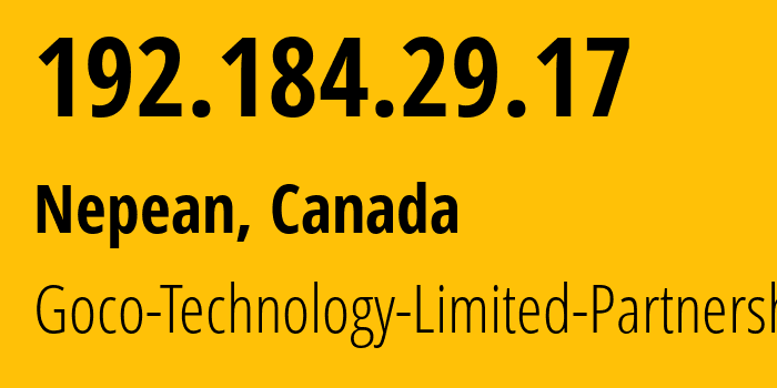 IP address 192.184.29.17 (Nepean, Ontario, Canada) get location, coordinates on map, ISP provider AS21724 Goco-Technology-Limited-Partnership // who is provider of ip address 192.184.29.17, whose IP address