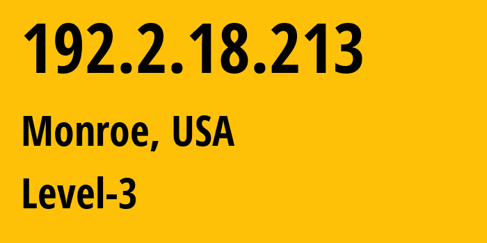 IP-адрес 192.2.18.213 (Монро, Луизиана, США) определить местоположение, координаты на карте, ISP провайдер AS0 Level-3 // кто провайдер айпи-адреса 192.2.18.213